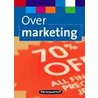 Over Marketing by Mirjam Broekhoff