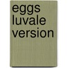 Eggs Luvale Version door Graeme Viljoen