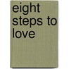Eight Steps To Love door Stephen R. Jackson