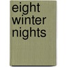Eight Winter Nights door Melmed Schlossberg