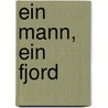 Ein Mann, ein Fjord by Angelo Colagrossi
