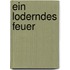 Ein loderndes Feuer