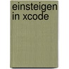 Einsteigen in Xcode door Fritz Anderson