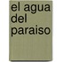 El Agua Del Paraiso
