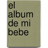 El Album de Mi Bebe door Onbekend