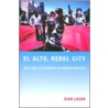El Alto, Rebel City door Sian Lazar