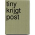 Tiny krijgt post