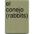 El Conejo (Rabbits)
