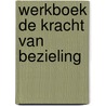 Werkboek De kracht van bezieling by Lenette Schuijt