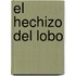 El Hechizo del Lobo