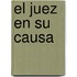 El Juez En Su Causa