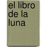 El Libro de La Luna by Teresa Arijon