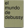 El Mundo de Debussy by Roger Nichols