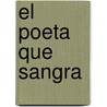 El Poeta Que Sangra door Ana Quiroga
