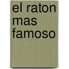 El Raton Mas Famoso door Istvan Schritter