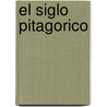 El Siglo Pitagorico by Antonio Enriquez Gomez