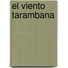 El Viento Tarambana door Margarita Menendez