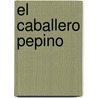 El caballero Pepino door Carmen Gil