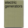 Electric Generators door Horace Field Parshall