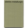 Elektro-Metallurgie by Wilhelm Borchers