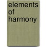 Elements Of Harmony by Anonymous Anonymous