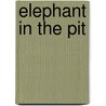 Elephant in the Pit door Hari Das