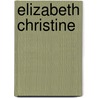Elizabeth Christine door Catherine E. Hurst