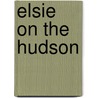 Elsie On The Hudson door Martha Finley