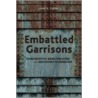 Embattled Garrisons door Kent E. Calder