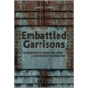 Embattled Garrisons by Kent E. Calder