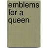 Emblems for a Queen door Michael Bath