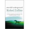 Emerald Underground door Michael Collins