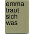 Emma traut sich was