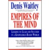 Empires of the Mind by Denis Waitley