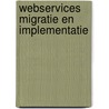 Webservices Migratie en implementatie by P. van Krugten