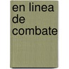 En Linea de Combate by Alexander Kent