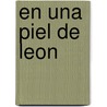 En Una Piel de Leon by Michael Ondaatje
