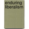 Enduring Liberalism door Robert Booth Fowler