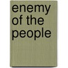 Enemy Of The People door Maurice Saatchi