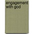Engagement with God
