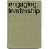 Engaging Leadership
