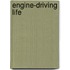 Engine-Driving Life