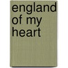 England Of My Heart door Edward Hutton