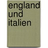 England Und Italien door Johann Wilhelm Von Archenholz