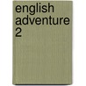 English Adventure 2 door Cristiana Bruni