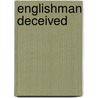 Englishman Deceived door Englishman