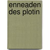 Enneaden Des Plotin by . Plotinus