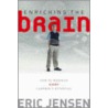 Enriching The Brain by Eric Jensen