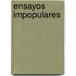 Ensayos Impopulares