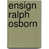 Ensign Ralph Osborn door Edward Latimer Beach